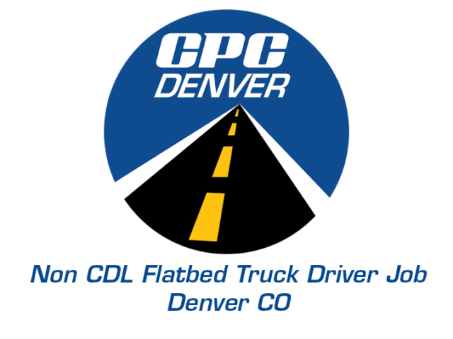 Non CDL Flatbed Truck Driver Job Denver Colorado