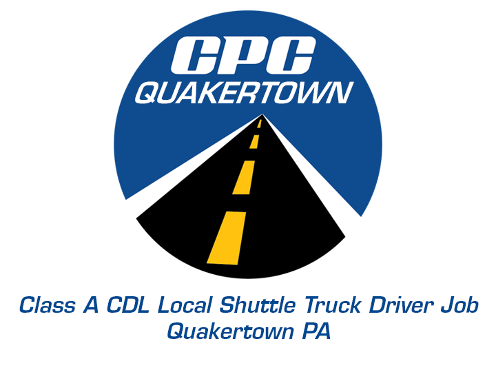 Class A CDL Local Shuttle Truck Driver Job Quakertown Pennsylvania