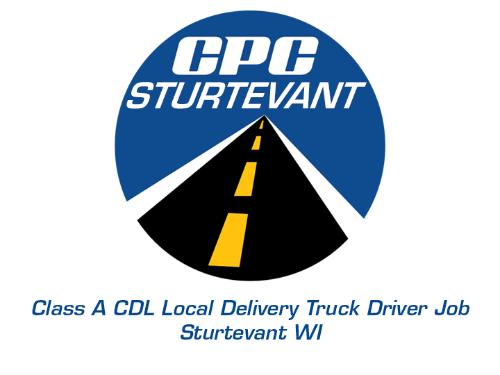 Class A CDL Local Delivery Truck Driver Job Sturtevant Wisconsin