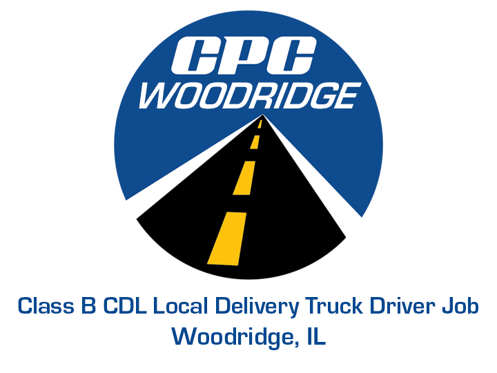 Class B CDL Local Delivery Truck Driver Job Woodridge Illinois