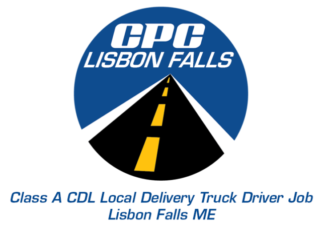 Class A CDL Local Delivery Truck Driver Job Lisbon Falls Maine