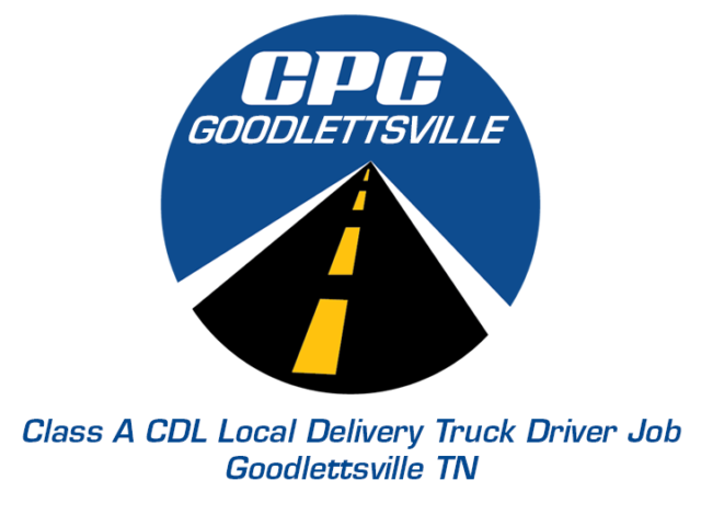 Class A CDL Local Delivery Truck Driver Goodlettsville Tennessee
