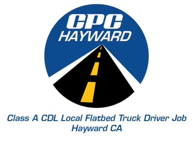 Class A CDL Local Flatbed Truck Driver Job Hayward California