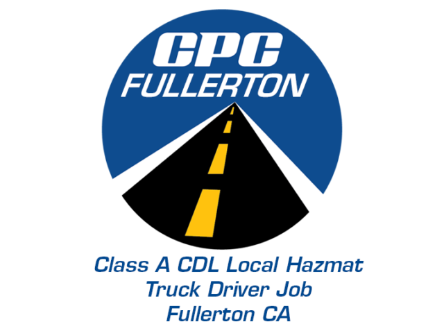 Class A CDL Local Hazmat Truck Driver Job Fullerton California