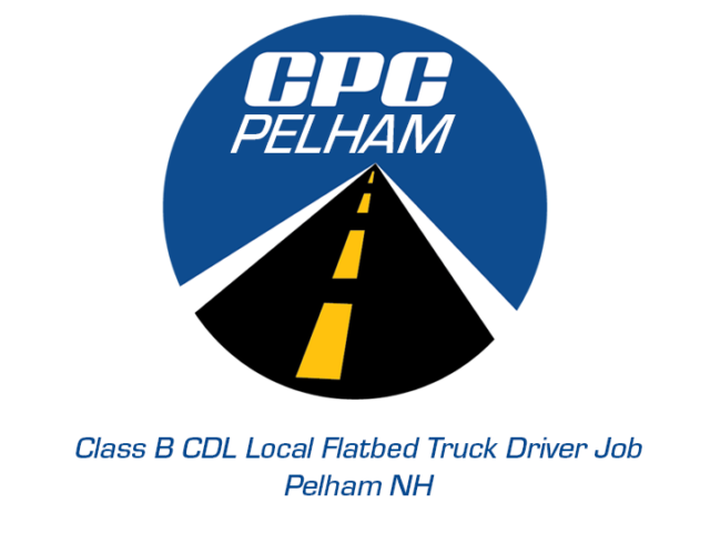 Class B CDL Local Flatbed Truck Driver Job Pelham New Hampshire