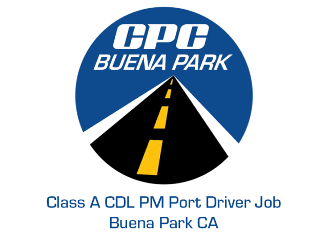 Class A CDL PM Port Driver Job Buena Park California