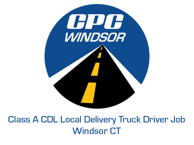 Class A CDL Local Delivery Truck Driver Job Windsor Connecticut