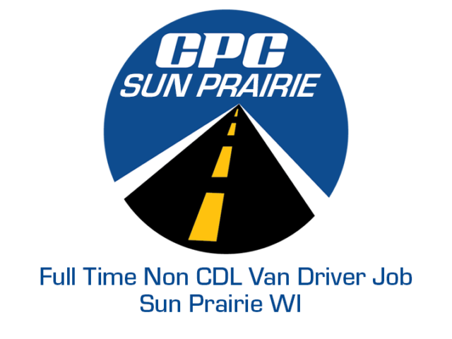 Full Time Non CDL Van Driver Job Sun Prairie Wisconsin